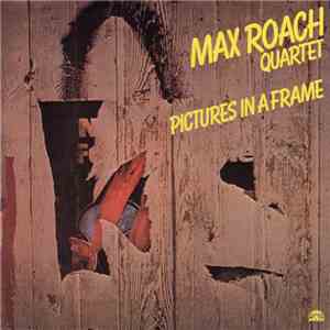 Max Roach Quartet - Pictures In A Frame download flac mp3