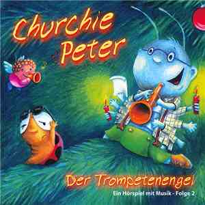 Michael Fajgel, Eberhard Rink - Churchie Peter - Der Trompetenengel (Ein Hörspiel Mit Musik - Folge 2) download flac mp3