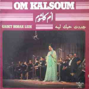 أم كلثوم = Om Kalsoum - جددت حبك ليه = Gadet Hobak Leih download flac mp3