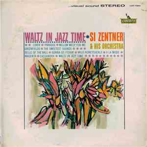 Si Zentner And His Orchestra - Waltz In Jazz Time download flac mp3