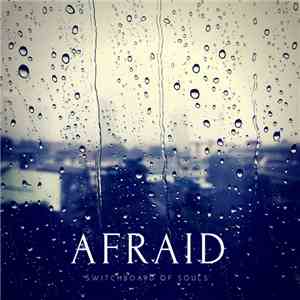 Switchboard Of Souls - Afraid download flac mp3
