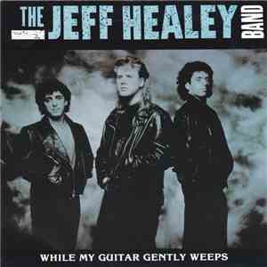 The Jeff Healey Band - While My Guitar Gently Weeps download flac mp3