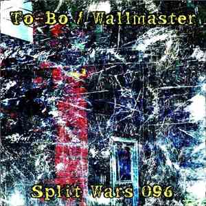 To-Bo / Wallmaster - Split Wars 096 download flac mp3
