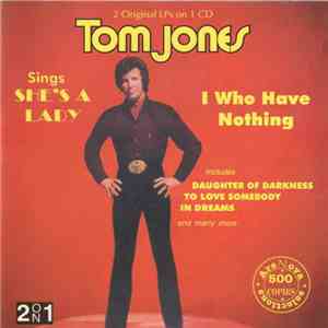 Tom Jones - I Who Have Nothing / Tom Jones Sings 'She's A Lady' download flac mp3