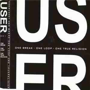 User  - One Break - One Loop - One True Religion download flac mp3