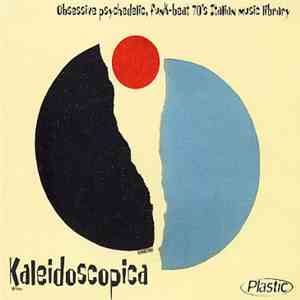 Various - Kaleidoscopica - Obsessive Psychedelic, Funk-Beat 70's Italian Music Library download flac mp3