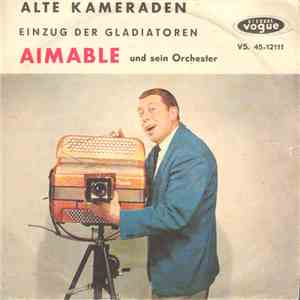 Aimable Und Sein Orchester - Alte Kameraden download flac mp3