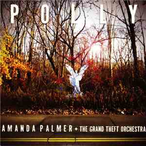 Amanda Palmer + The Grand Theft Orchestra - Polly download flac mp3