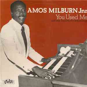 Amos Milburn Jnr - You Used Me And Other Texas Rhythm & Blues Songs download flac mp3