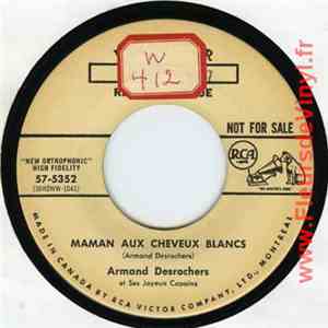 Armand Desrochers - Maman Aux Cheveux Blancs / Tu M'joues Dans Les Cheveux download flac mp3