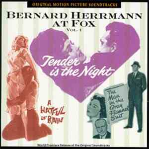 Bernard Herrmann - Bernard Herrmann At Fox Vol. 1 -Tender Is The Nightght-a Hateful Of Rain-The Man In He Gray Flannel Suit download flac mp3