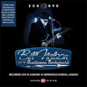 Bill Nelson And The Gentlemen Rocketeers - Recorded Live In Concert At Metropolis Studios, London download flac mp3