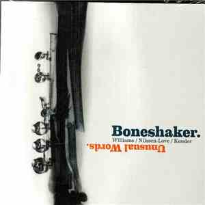 Boneshaker  . Williams / Nilssen-Love / Kessler - Unusual Words. download flac mp3