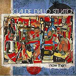 Claude Diallo Situation - Now Then download flac mp3