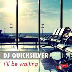 DJ Quicksilver - I'll Be Waiting download flac mp3