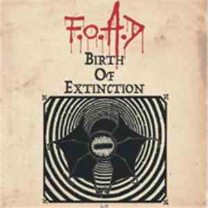 F.O.A.D - Birth of Extinction download flac mp3