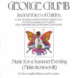 George Crumb - Ancient Voices Of Children / Music For A Summer Evening (Makrokosmos III) download flac mp3