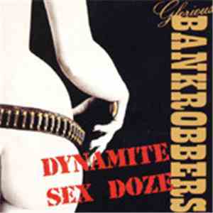 Glorious Bankrobbers - Dynamite Sex Doze flac mp3 download