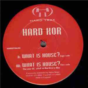 Hard Kor - What Is House? download flac mp3