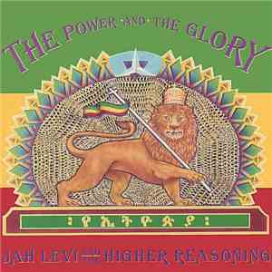 Jah Levi & The Higher Reasoning - The Power & The Glory download flac mp3