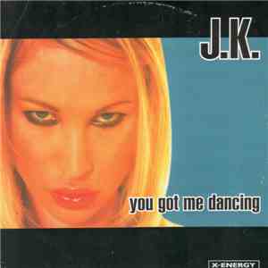 J.K. - You Got Me Dancing download flac mp3