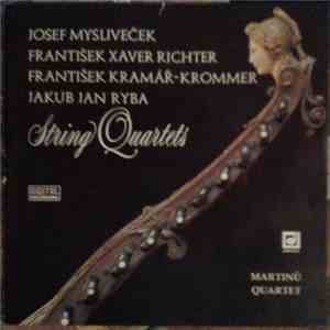 Josef Mysliveček / František Xaver Richter / František Kramář-Krommer / Jakub Jan Ryba - Martinů Quartet - String Quartets flac mp3 download