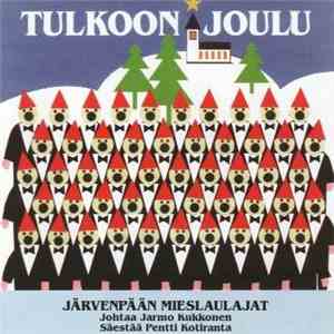 Järvenpään Mieslaulajat - Tulkoon Joulu download flac mp3