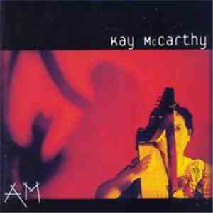 Kay McCarthy - Am download flac mp3