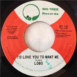 Lobo  - I'd Love You To Want Me download flac mp3