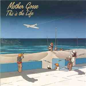 Mother Goose - This Is The Life download flac mp3