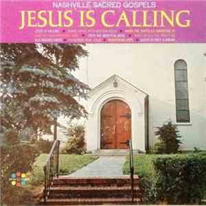 Nashville Sacred Gospels - Jesus Is Calling download flac mp3