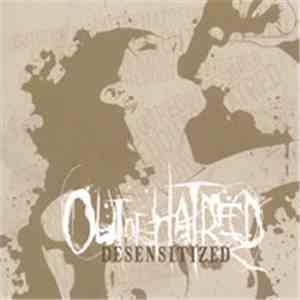 Out Of Hatred - Desensitized download flac mp3