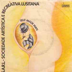 S.A.R.L. - Sociedade Artística E Recreativa Lusitana - Self Made Man download flac mp3