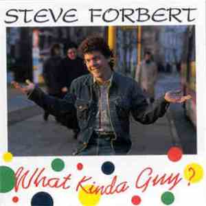 Steve Forbert - What Kinda Guy ? download flac mp3