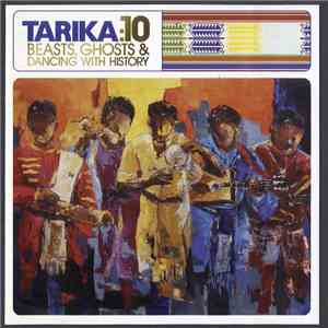 Tarika 10 - Beasts, Ghosts & Dancing With History download flac mp3