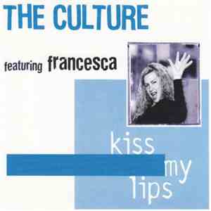 The Culture Feat. Francesca  - Kiss My Lips download flac mp3