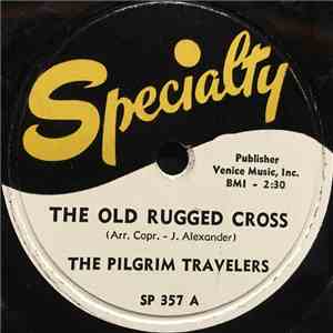 The Pilgrim Travelers - The Old Rugged Cross / Call Him By His Name download flac mp3