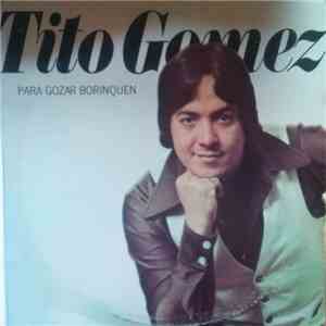 Tito Gomez  - Para Gozar Borinquen download flac mp3