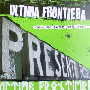Ultima Frontiera - Non Ci Sono Più Eroi download flac mp3