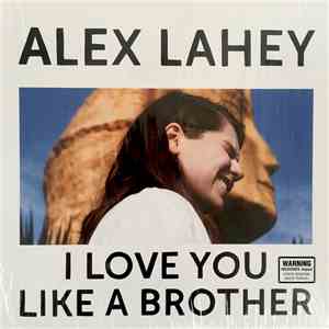 Alex Lahey - I Love You Like A Brother download flac mp3