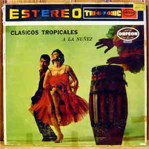 Arturo Nuñez - Clasicos Tropicales A La Nuñez download flac mp3