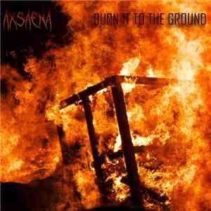 Axsaena - Burn It To The Ground download flac mp3