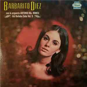 Barbarito Diez con la Orquesta Antonio Ma. Romeu - Asi Bailaba Cuba Vol. 9 download flac mp3