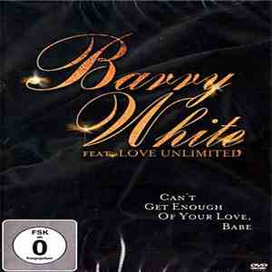 Barry White Featuring Love Unlimited - Can't Get Enough Of Your Love, Babe download flac mp3