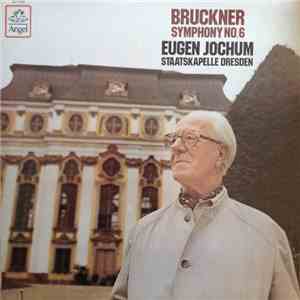 Bruckner, Eugen Jochum, Staatskapelle Dresden - Symphony No.6 download flac mp3