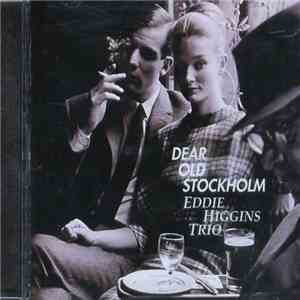 Eddie Higgins Trio - Dear Old Stockholm download flac mp3