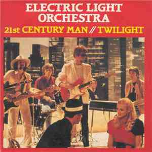 Electric Light Orchestra - 21st Century Man / Twilight download flac mp3