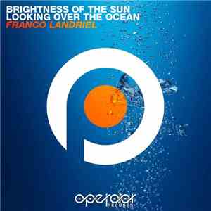 Franco Landriel - Brightness Of The Sun / Looking Over The Ocean download flac mp3