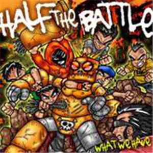 Half The Battle - What We Have download flac mp3