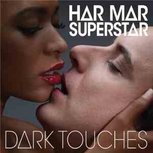 Har Mar Superstar - Dark Touches download flac mp3